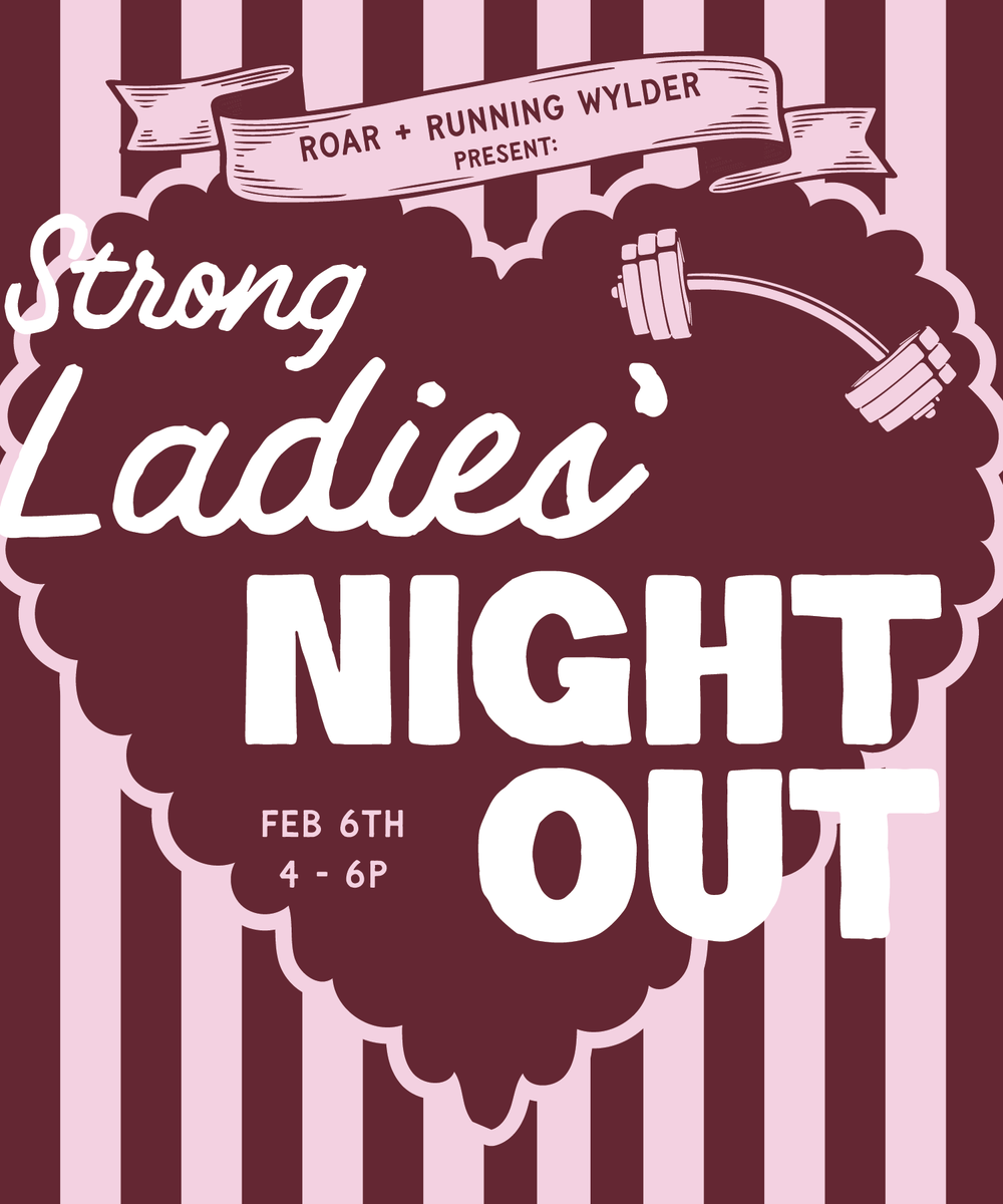 Friday Feb 6th @ 4p Strong Ladies' Night Out w Roar